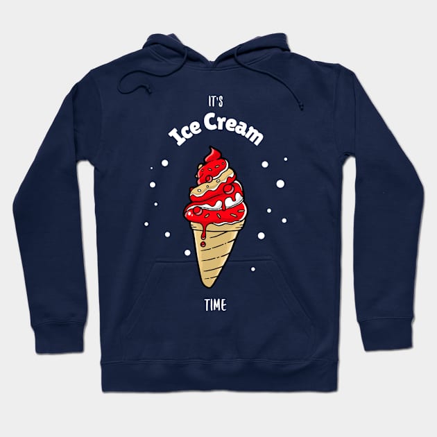 It's Ice Cream Time Hoodie by RCLWOW